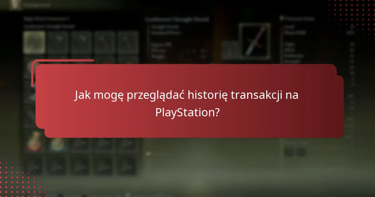 Jak mogę przeglądać historię transakcji na PlayStation?