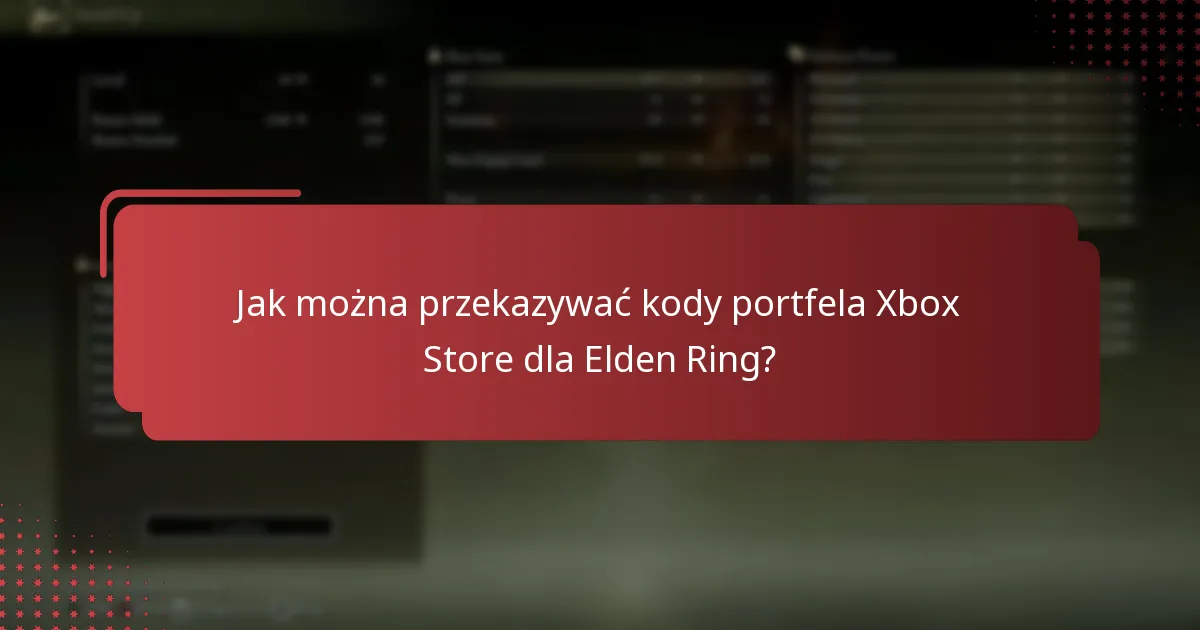 Kiedy wygasają kody portfela Xbox Store dla Elden Ring?