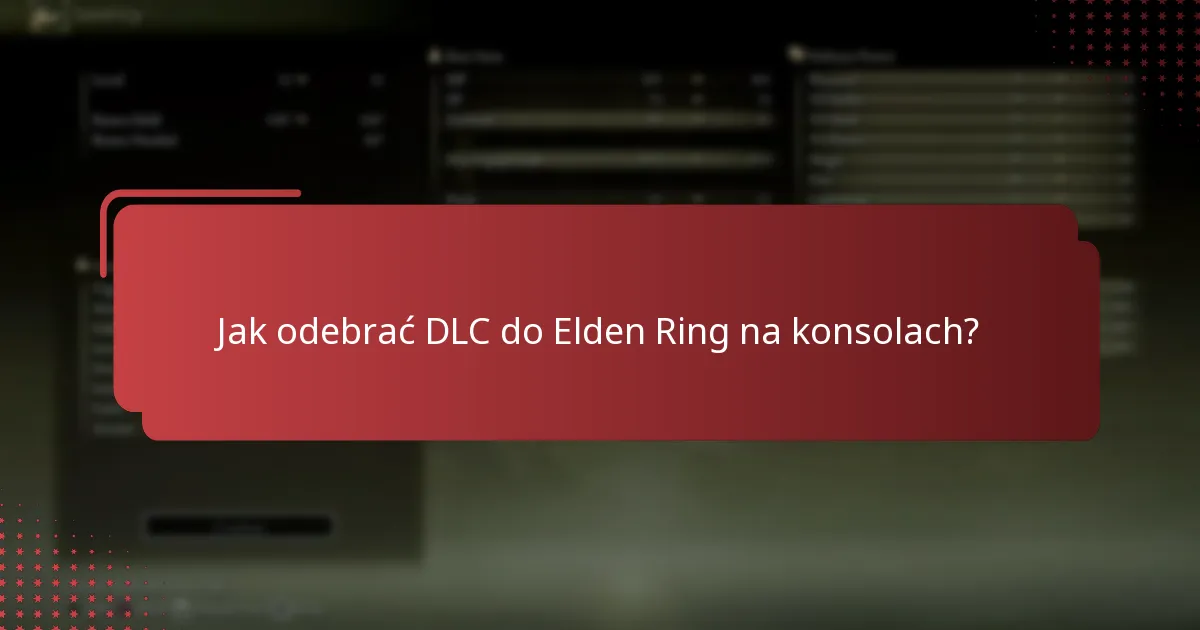 Jak odebrać DLC do Elden Ring na konsolach?