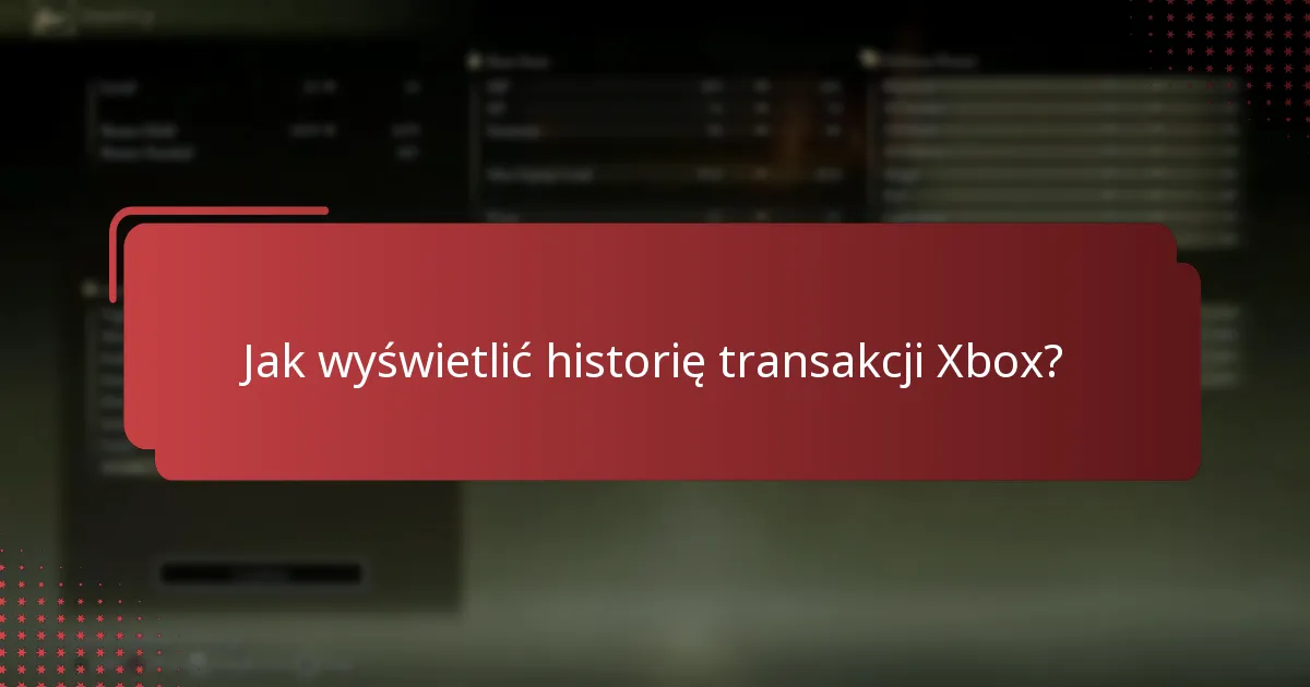 Jak wyświetlić historię transakcji Xbox?