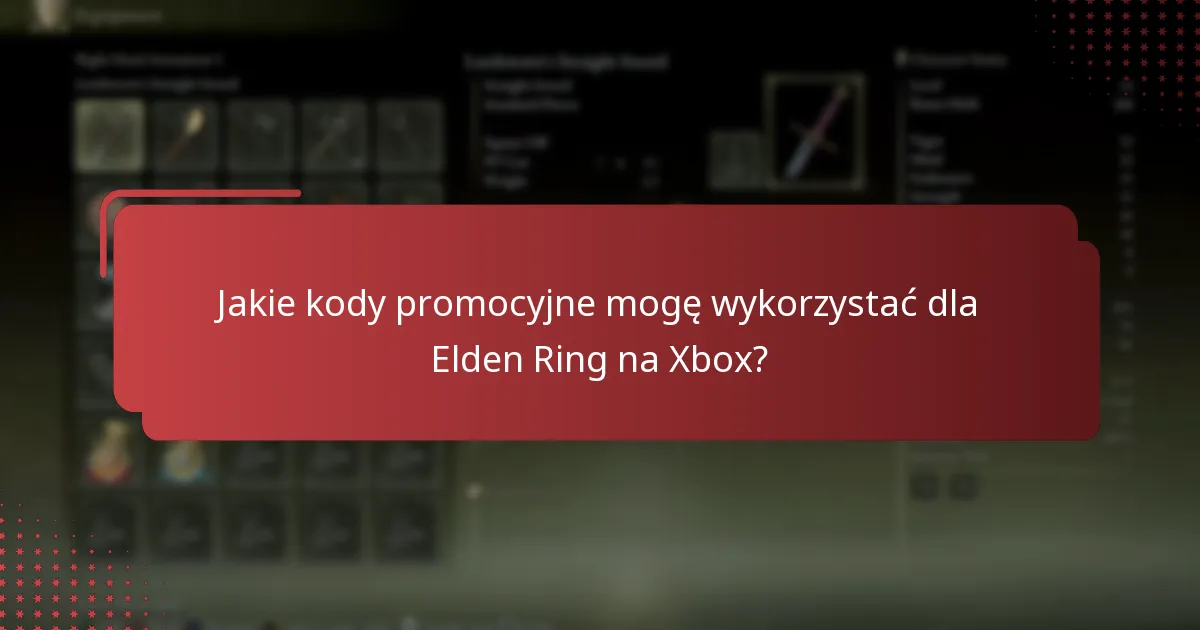 Kiedy wygasają kody bonusowe Elden Ring na Xbox?