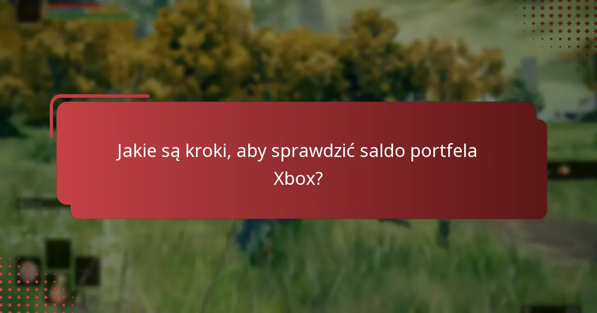 Jakie zasoby mogą pomóc w wykupie portfela Xbox?