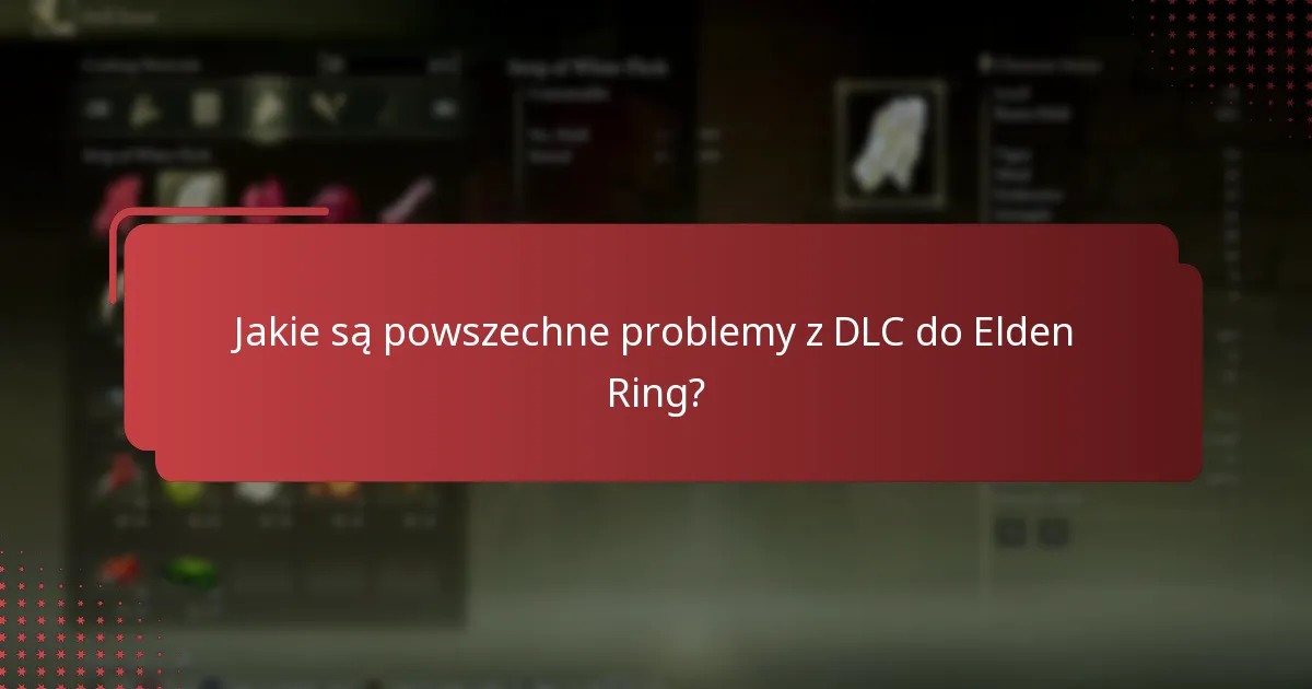 Na jakich platformach występują specyficzne problemy z DLC?