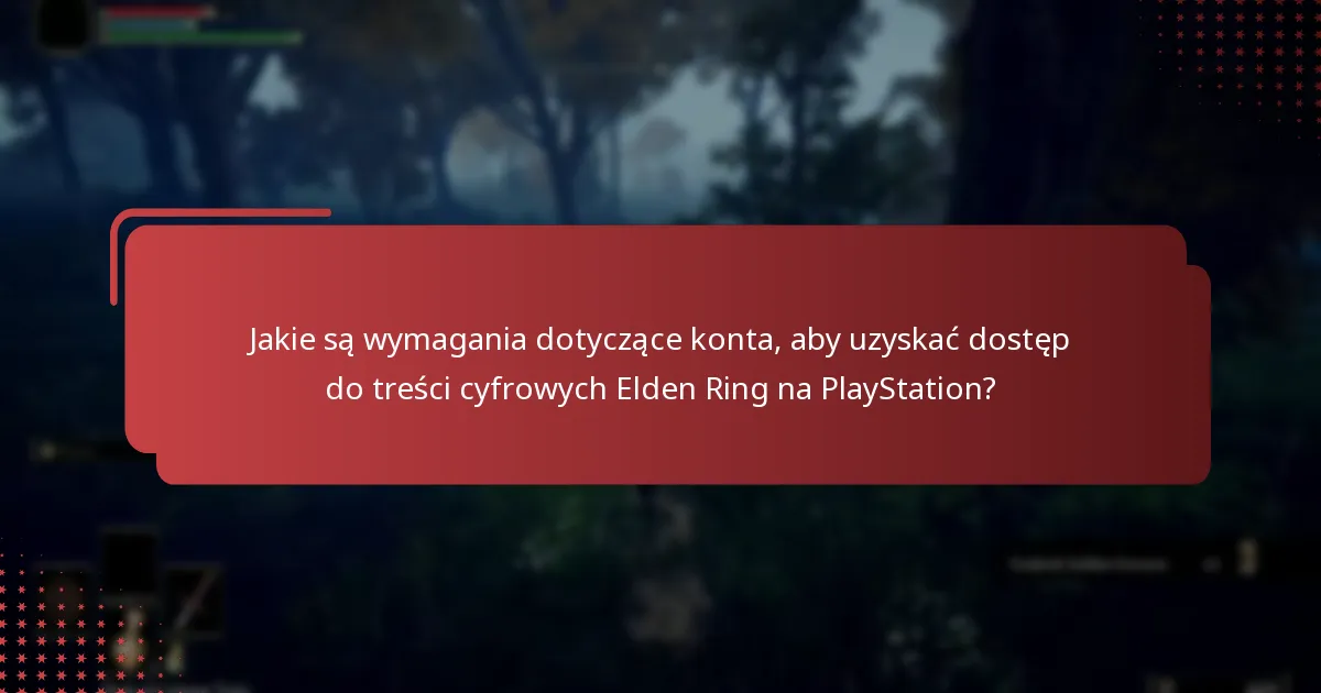 Jak pobrać treści cyfrowe Elden Ring na PlayStation?
